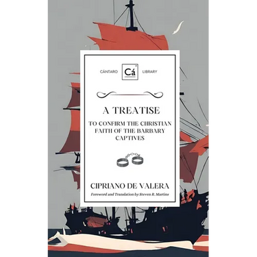 A Treatise to Confirm the Christian Faith of the Barbary Captives