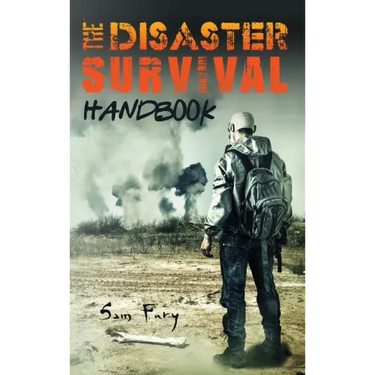 The Disaster Survival Handbook: The Disaster Preparedness Handbook for Man-Made and Natural Disasters