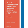 Compilation of Selected United States Coast Guard and Maritime Transportation Laws Vol 5