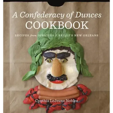 A Confederacy of Dunces Cookbook: Recipes from Ignatius J.