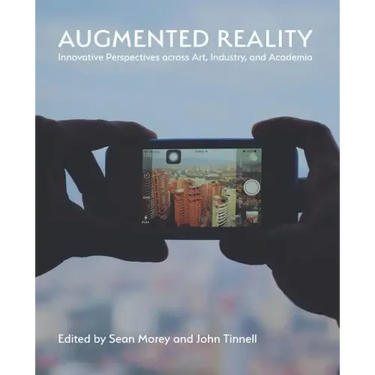 Augmented Reality: Innovative Perspectives Across Art, Industry, and Academia