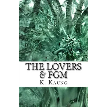 The Lovers & FGM: A Dancer from Chile, a Story of Mutilation.