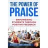 The Power of Praise: Empowering Students Through Positive Feedback