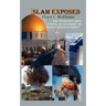 Islam Exposed: Islam 101 and What It Means to America. Are We in Danger? Are Muslims a Real Threat to Our Freedom?