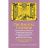 The Magical Calendar: A Synthesis of Magial Symbolism from the Seventeenth-Century Renaissance of Medieval Occultism