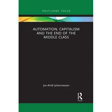 Automation, Capitalism and the End of the Middle Class