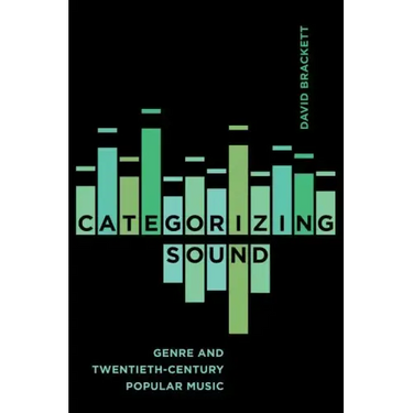 Categorizing Sound: Genre and Twentieth-Century Popular Music