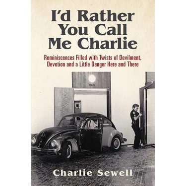 I'd rather you call me Charlie: Reminiscences filled with twists of devilment, devotion and a little danger here and there