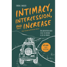 Intimacy, Intercession and Increase: An adventure with Jesus to explore a life of prayer