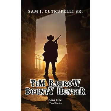 Tim Barrow Bounty Hunter: Book One