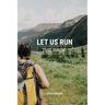 Let Us Run The Race