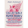 Collectable Paper Money Guidebook with Collecting Tips: How to Collect World Bank Notes and Bank Checks (Collecting Banknotes & Cheques)