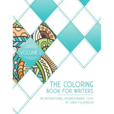 The Coloring Book for Writers: An Inspirational Brainstorming Tool