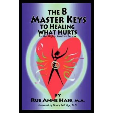 The 8 Master Keys To Healing What Hurts