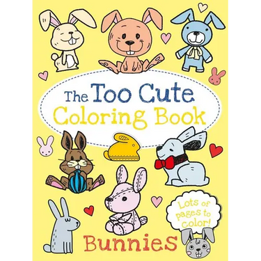 The Too Cute Coloring Book: Bunnies