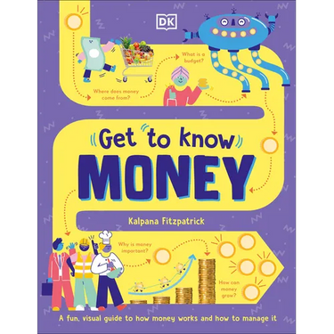 Get to Know: Money: A Fun, Visual Guide to How Money Works and How to Look After It