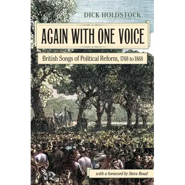 Again With One Voice: British Songs of Political Reform, 1768 to 1868