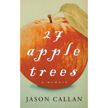 27 Apple Trees: A Memoir