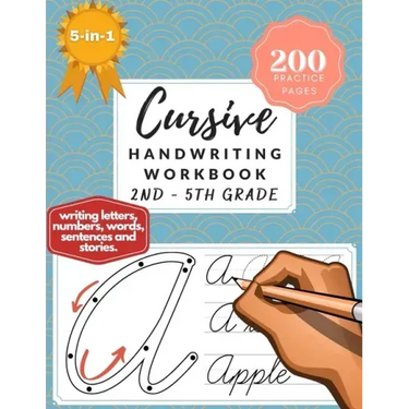 5-in-1 Cursive Handwriting Workbook (2nd - 5th Grade): 200 Practice Pages of Writing Letters, Numbers, Words, Sentences, and Stories