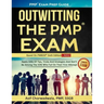 Pmp Exam Prep Guide - Outwitting the Pmp Exam: Apply 100s of Tips, Tricks and Strategies. Don't Be Among the 55% Who Fail on Their First Attempt.