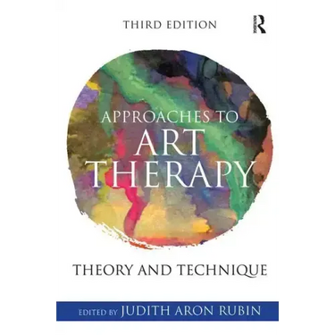 Approaches to Art Therapy: Theory and Technique