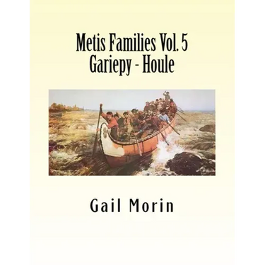 Metis Families Volume 5 Gariepy - Houle