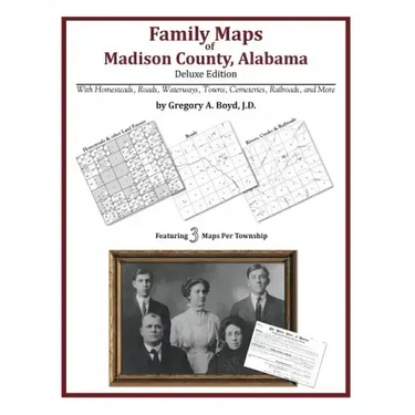 Family Maps of Madison County, Alabama, Deluxe Edition