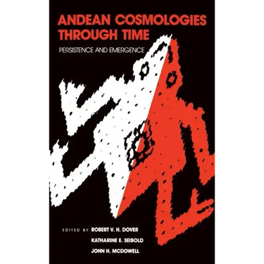 Andean Cosmologies Through Time: Persistence and Emergence
