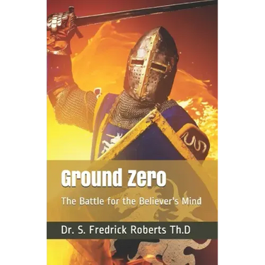 Ground Zero: The Battle for the Believer's Mind