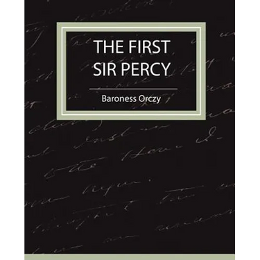 The First Sir Percy (Fiction/Mystery & Detective)