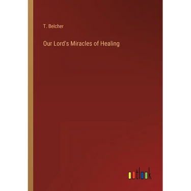Our Lord's Miracles of Healing