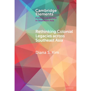 Rethinking Colonial Legacies across Southeast Asia