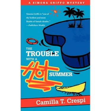 The Trouble with a Hot Summer: A Simona Griffo Mystery