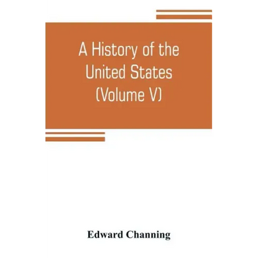 A history of the United States (Volume V) The Period of Transition 1815-1848