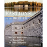Bastions on the Border: The Great Stone Forts at Rouses Point on Lake Champlain