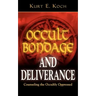 Occult Bondage and Deliverance: Counseling the Occultly Oppressed
