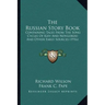 The Russian Story Book: Containing Tales From The Song Cycles Of Kiev And Novgorod And Other Early Sources (1916)