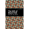 The Gift of Black Folk