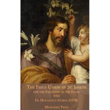 The Pious Union of St. Joseph: For the Salvation of the Dying