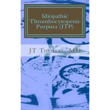 Idiopathic Thrombocytopenic Purpura (ITP): Fast Focus Study Guide