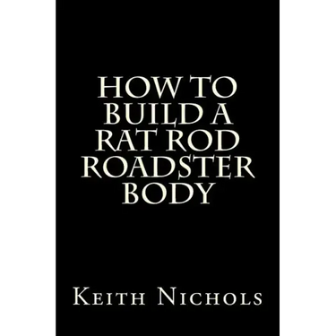 How To Build A Rat Rod Roadster Body