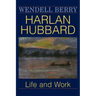 Harlan Hubbard: Life and Work