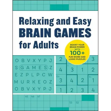 Relaxing Brain Games for Adults: 100+ Logic, Math, and Word Puzzles to Help You Unwind