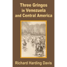Three Gringos in Venezuela and Central America