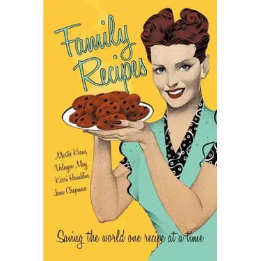 Family Recipes: Saving the world one recipe at a time