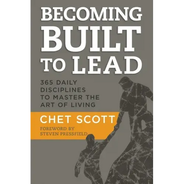 Becoming Built to Lead: 365 Daily Disciplines to Master the Art of Living