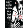 Scary Stories to Read in a Dark Alley: The Best of O. Penn-Coughin