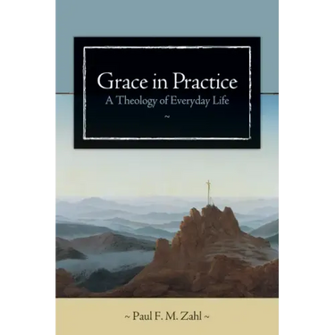 Grace in Practice: A Theology of Everyday Life