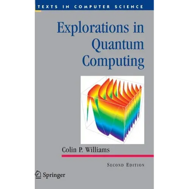 Explorations in Quantum Computing