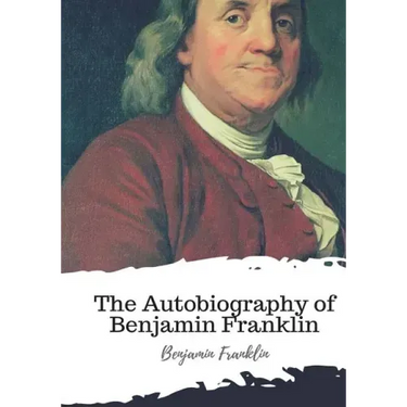 The Autobiography of Benjamin Franklin